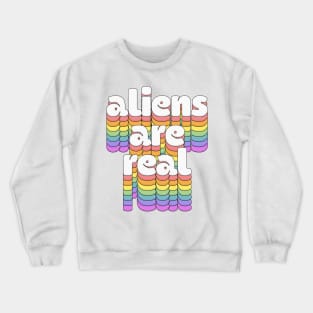 Aliens Are Real  \/\ Retro Typography Design Crewneck Sweatshirt